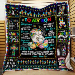 To My Son, I Will Always Be There To Love You, Love Mom, Autism Awareness Quilt Blanket Geembi™