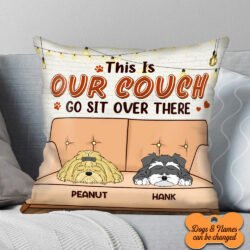 Personalized This Is My Couch Go Sit Over There Dog Cushion Geembi™