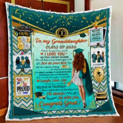 Senior 2022 Happy Graduation Quilt Blanket To My Granddaughter. Class of 2022. Believe In Yourself. Follow Your Dreams LHA2142Q