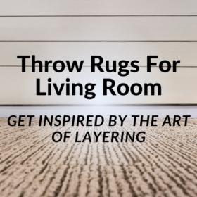 Throw Rugs For Living Room Get Inspired By The Art Of Layering