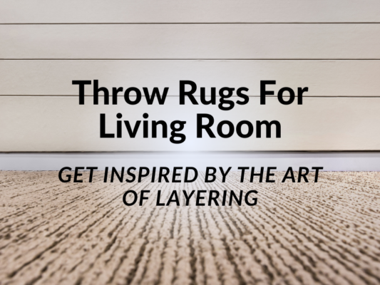 Throw Rugs For Living Room Get Inspired By The Art Of Layering