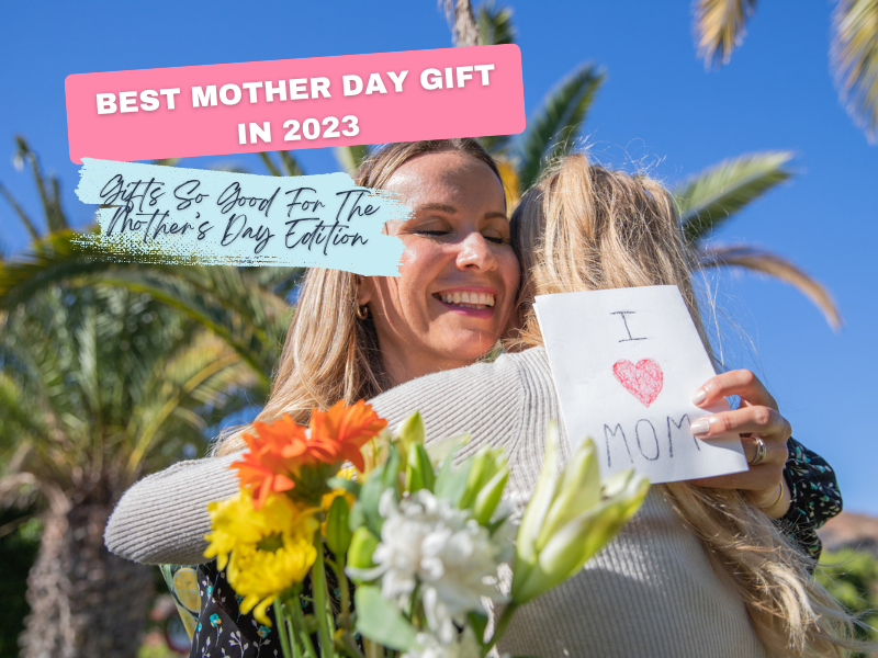 Best Mother Day Gift in 2023